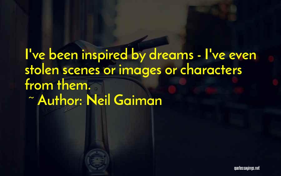 Dream Neil Gaiman Quotes By Neil Gaiman