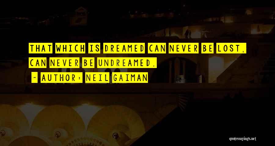 Dream Neil Gaiman Quotes By Neil Gaiman