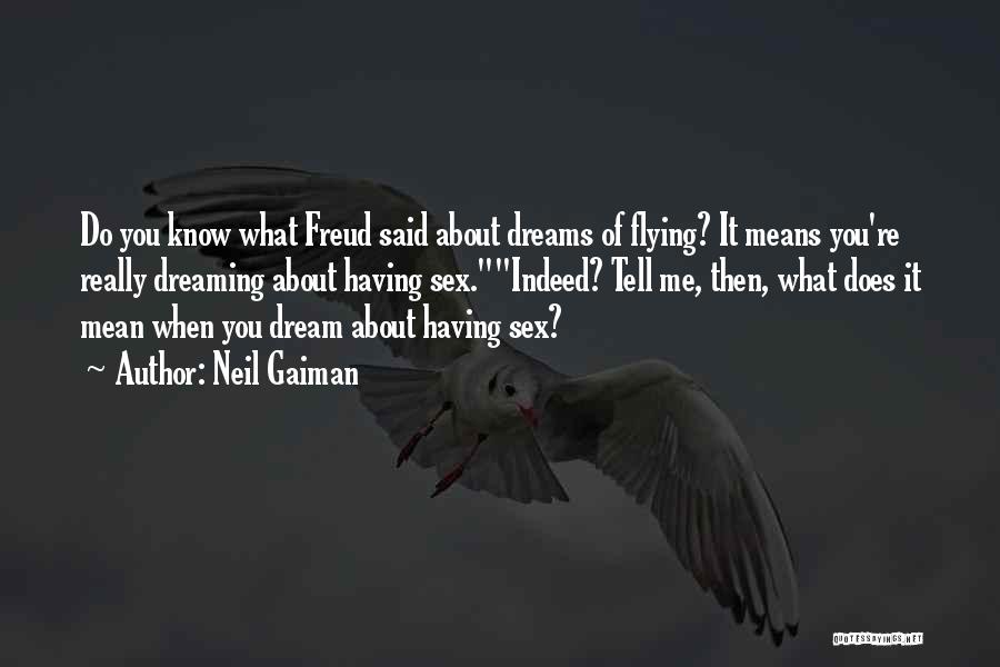 Dream Neil Gaiman Quotes By Neil Gaiman