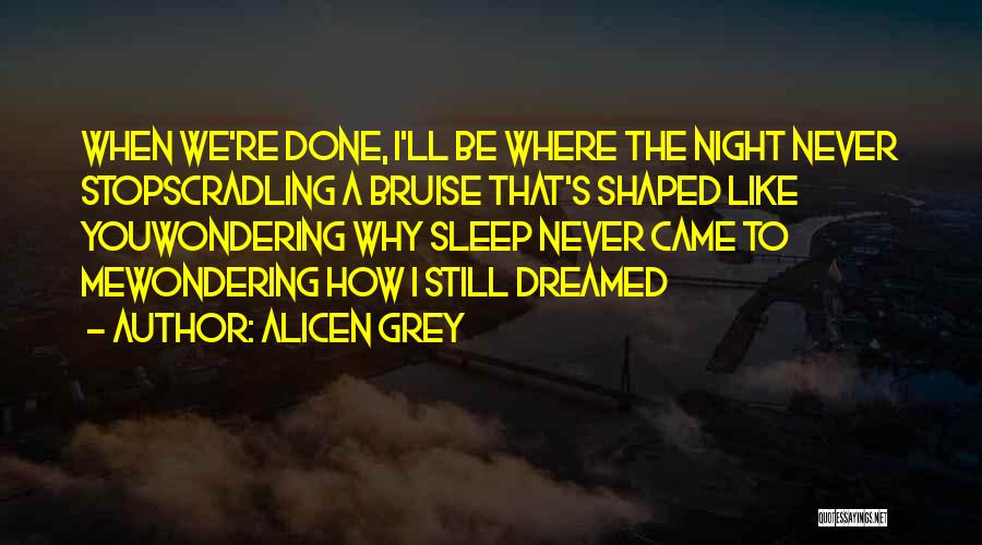 Dream Night Quotes By Alicen Grey