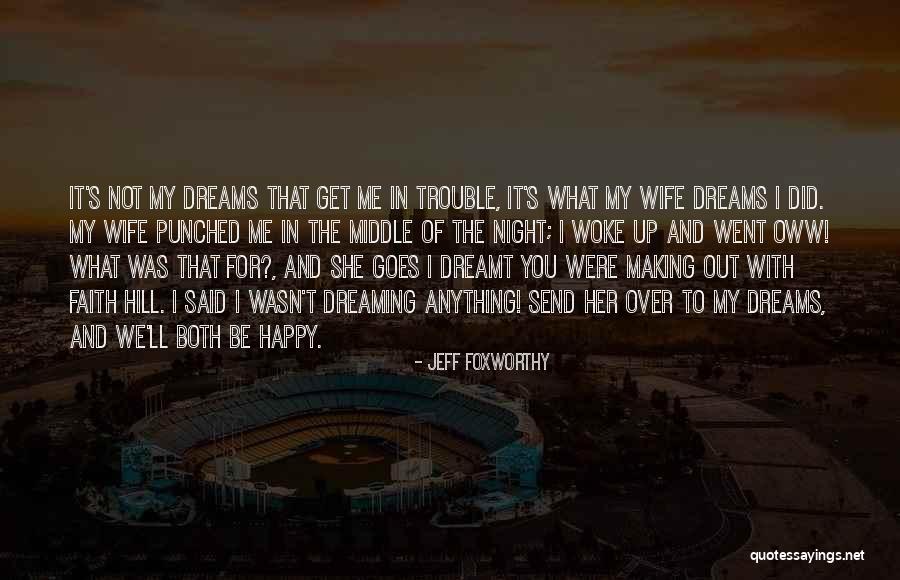 Dream Night Quotes By Jeff Foxworthy