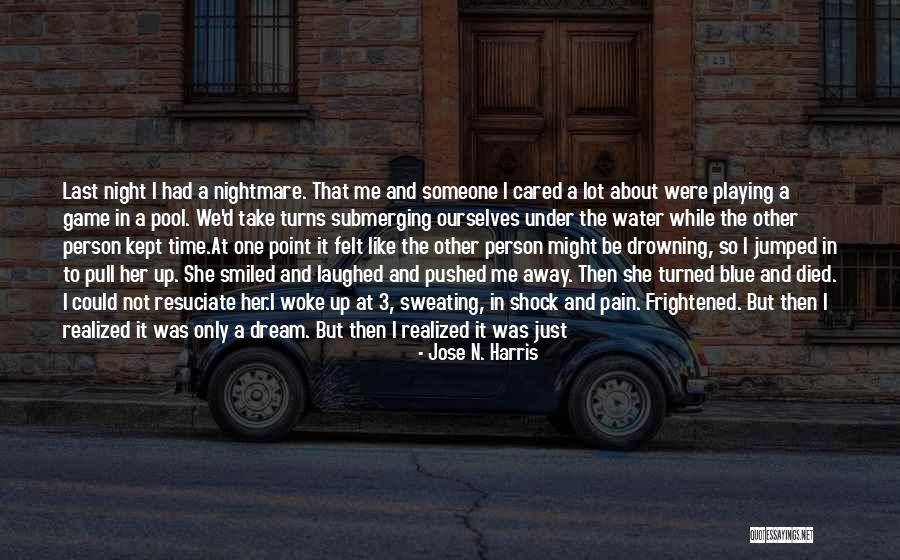 Dream Night Quotes By Jose N. Harris