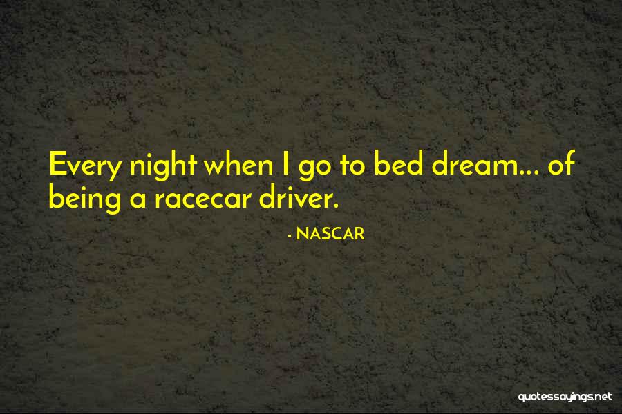 Dream Night Quotes By NASCAR