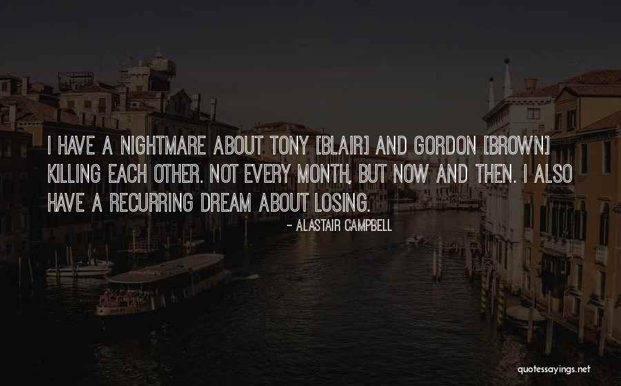 Dream Nightmare Quotes By Alastair Campbell Dream Nightmare Quotes By Alastair Campbell