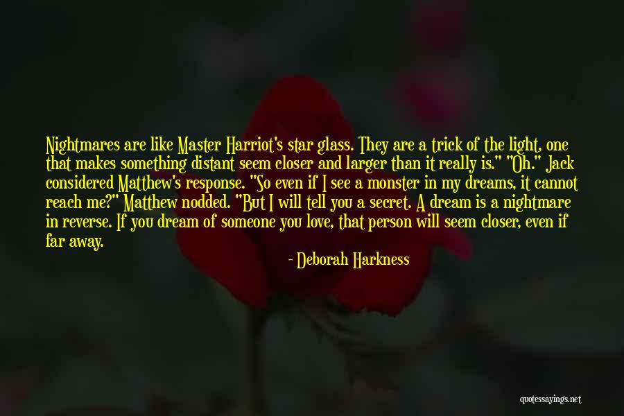 Dream Nightmare Quotes By Deborah Harkness Dream Nightmare Quotes By Deborah Harkness