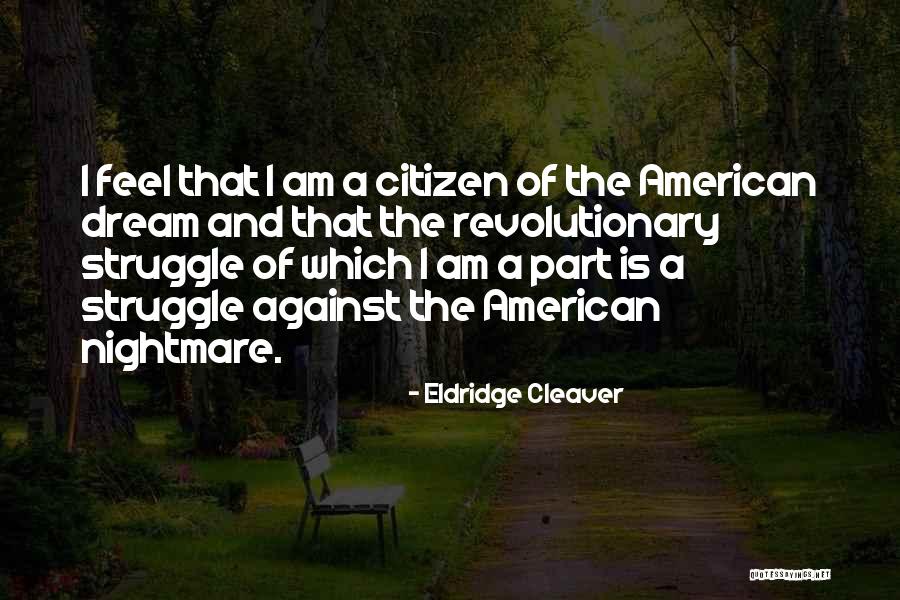 Dream Nightmare Quotes By Eldridge Cleaver Dream Nightmare Quotes By Eldridge Cleaver