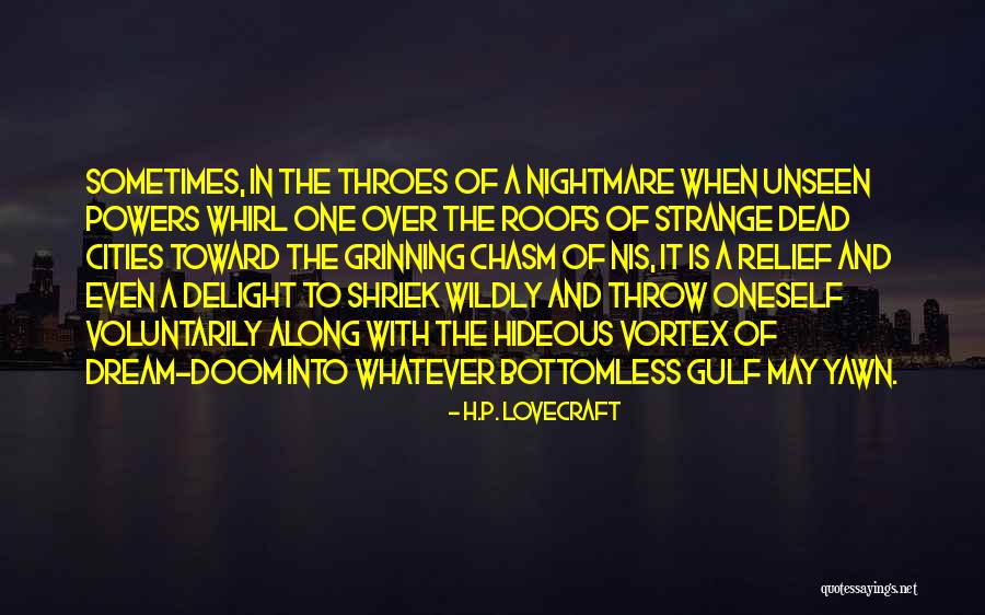Dream Nightmare Quotes By H.P. Lovecraft Dream Nightmare Quotes By H.P. Lovecraft