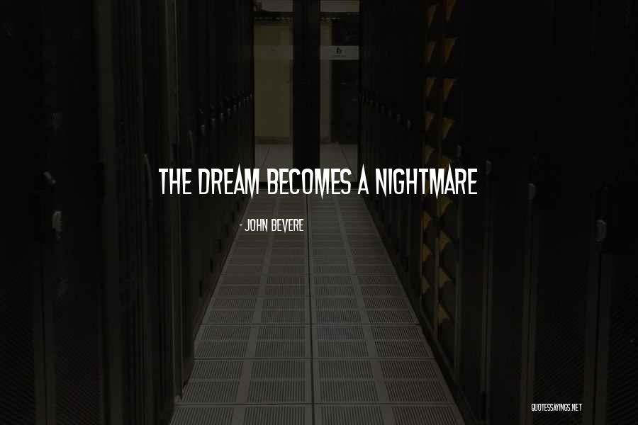 Dream Nightmare Quotes By John Bevere Dream Nightmare Quotes By John Bevere