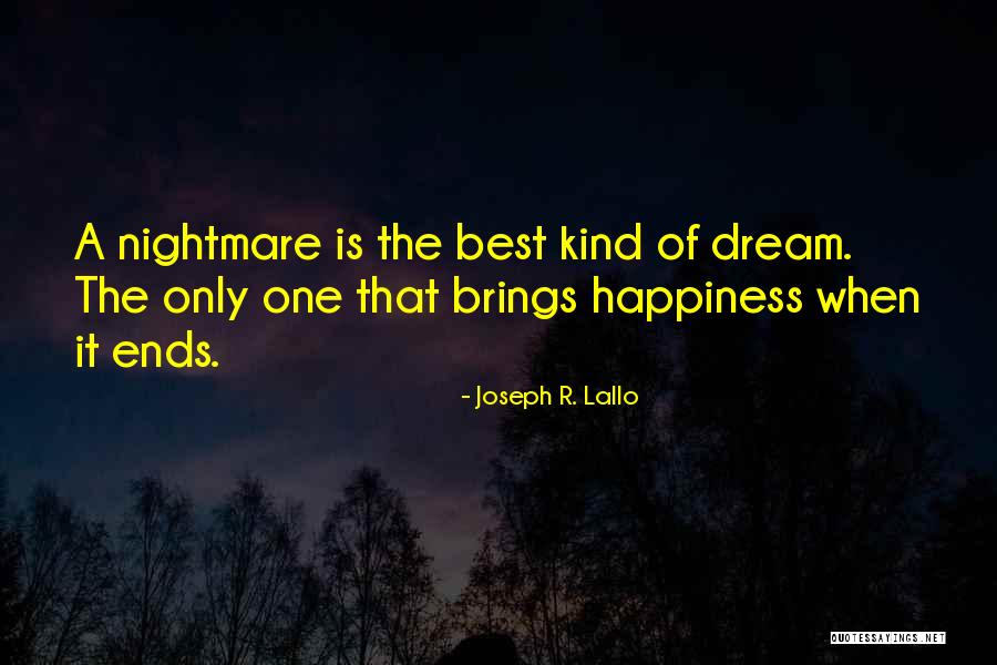 Dream Nightmare Quotes By Joseph R. Lallo Dream Nightmare Quotes By Joseph R. Lallo