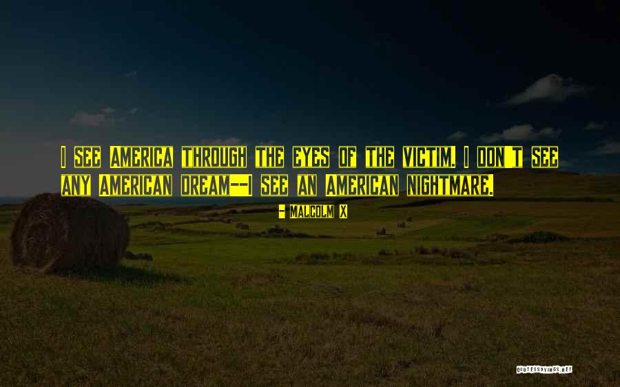 Dream Nightmare Quotes By Malcolm X Dream Nightmare Quotes By Malcolm X
