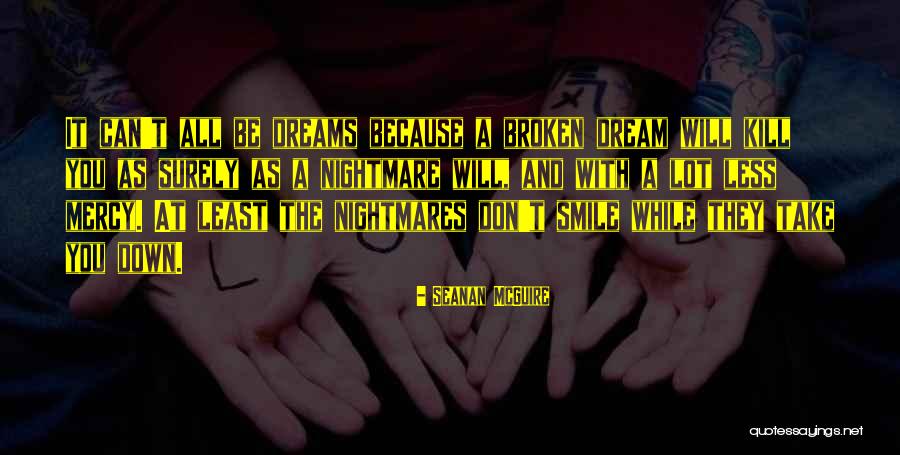 Dream Nightmare Quotes By Seanan McGuire Dream Nightmare Quotes By Seanan McGuire