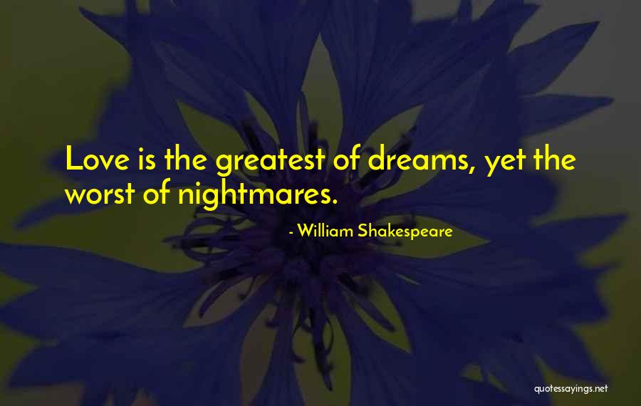 Dream Nightmare Quotes By William Shakespeare Dream Nightmare Quotes By William Shakespeare