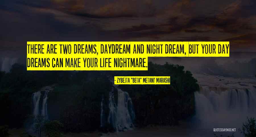 Dream Nightmare Quotes By Zybejta Dream Nightmare Quotes By Zybejta
