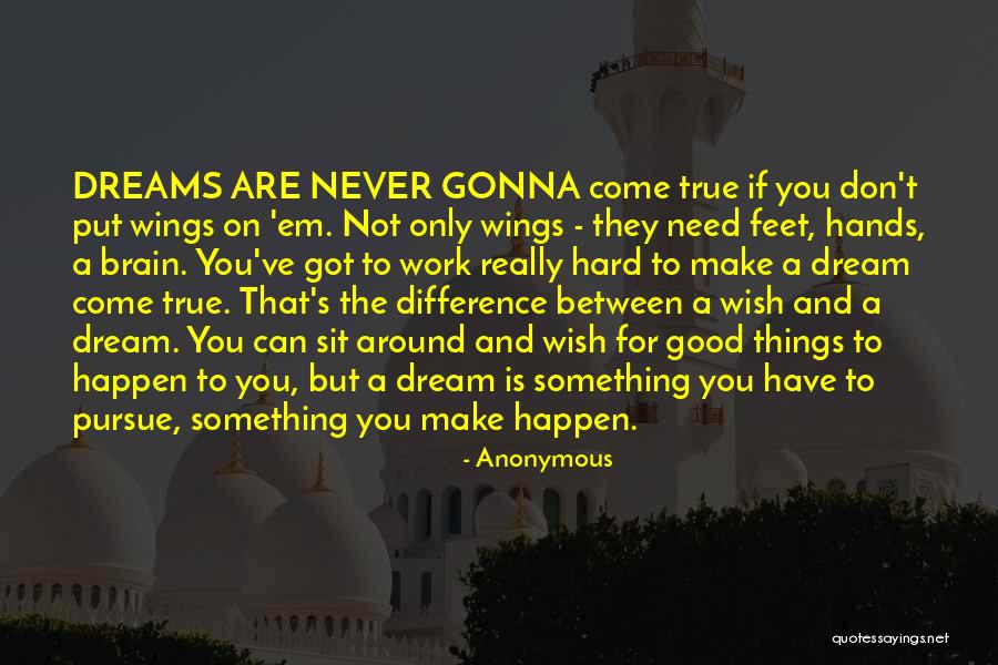 Dream Not Come True Quotes By Anonymous Dream Not Come True Quotes By Anonymous