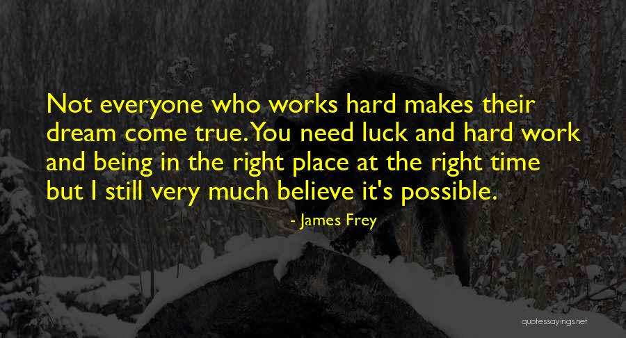Dream Not Come True Quotes By James Frey Dream Not Come True Quotes By James Frey