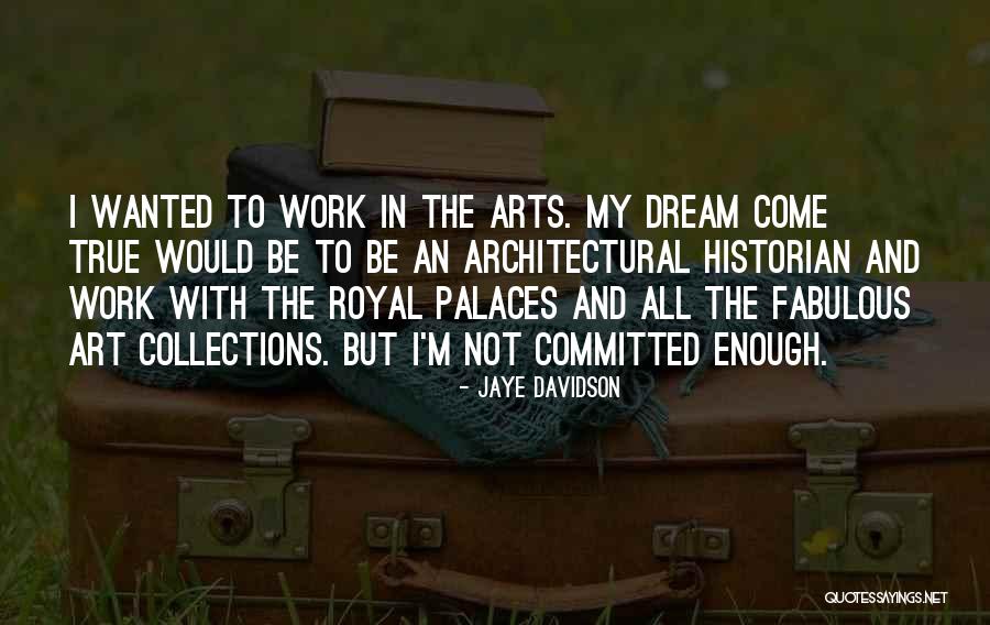 Dream Not Come True Quotes By Jaye Davidson Dream Not Come True Quotes By Jaye Davidson
