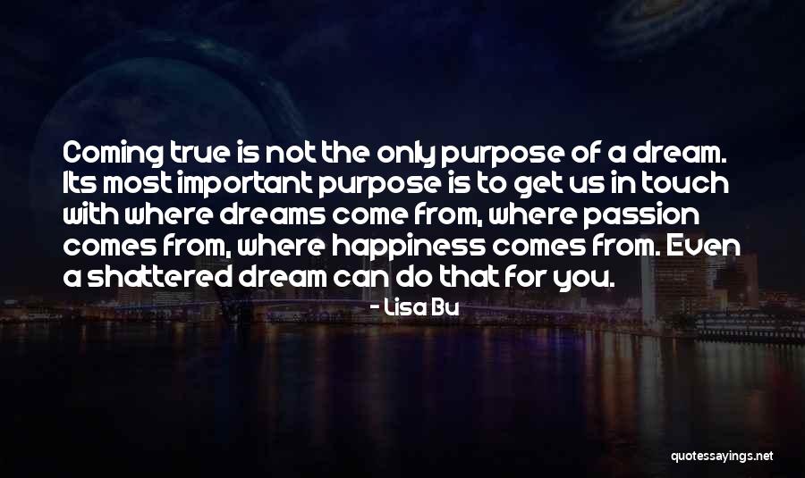 Dream Not Come True Quotes By Lisa Bu Dream Not Come True Quotes By Lisa Bu