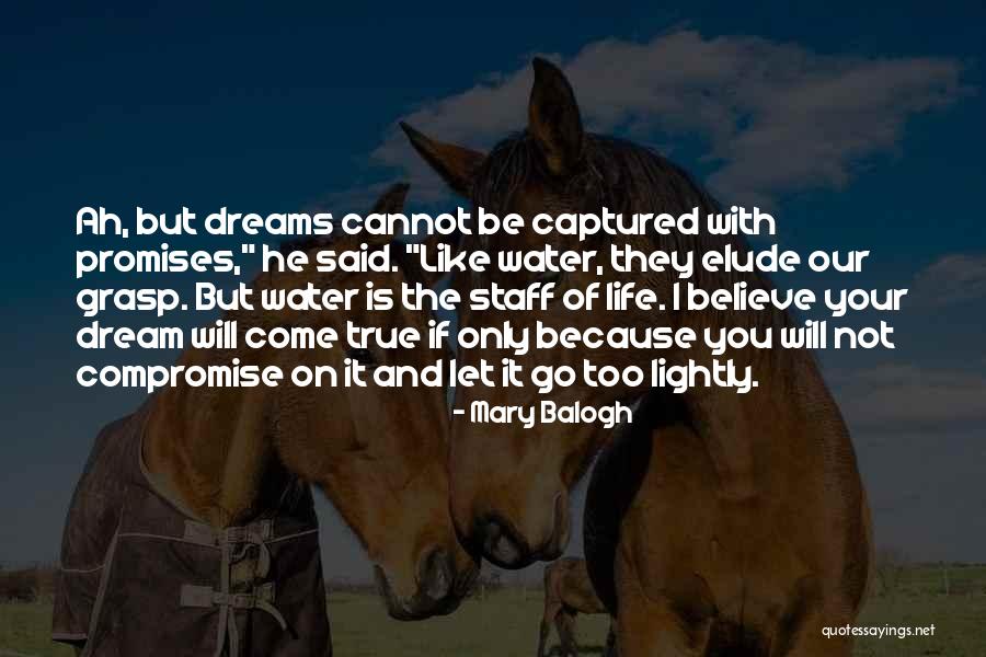 Dream Not Come True Quotes By Mary Balogh Dream Not Come True Quotes By Mary Balogh
