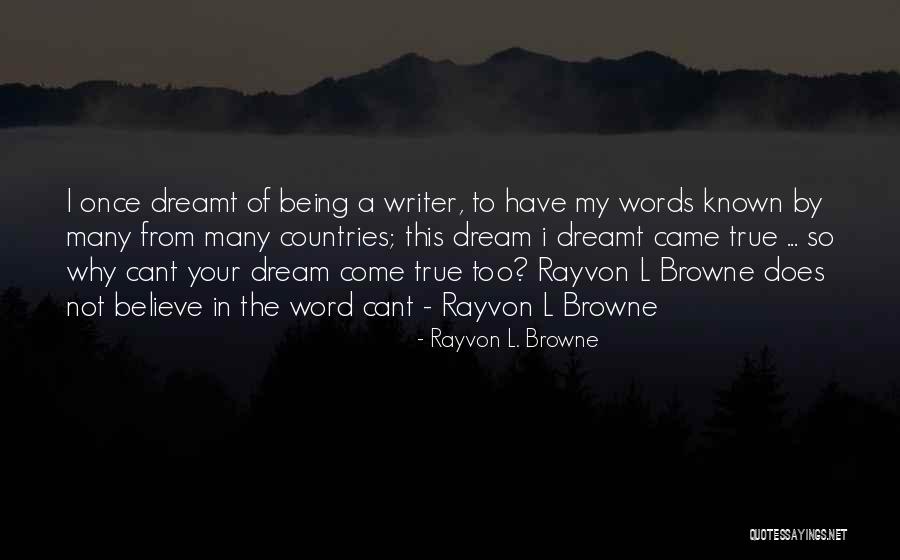 Dream Not Come True Quotes By Rayvon L. Browne Dream Not Come True Quotes By Rayvon L. Browne