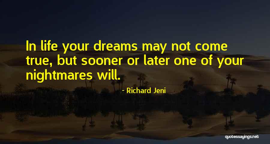 Dream Not Come True Quotes By Richard Jeni Dream Not Come True Quotes By Richard Jeni