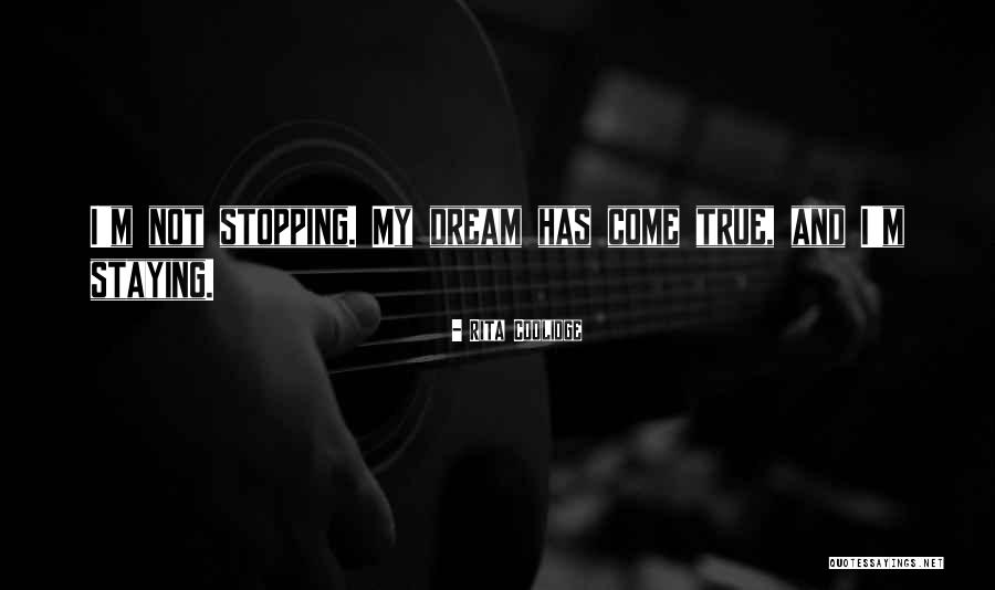 Dream Not Come True Quotes By Rita Coolidge Dream Not Come True Quotes By Rita Coolidge