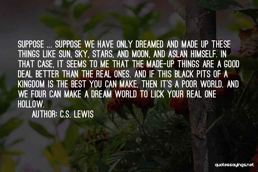 Dream Of A Better World Quotes By C.S. Lewis