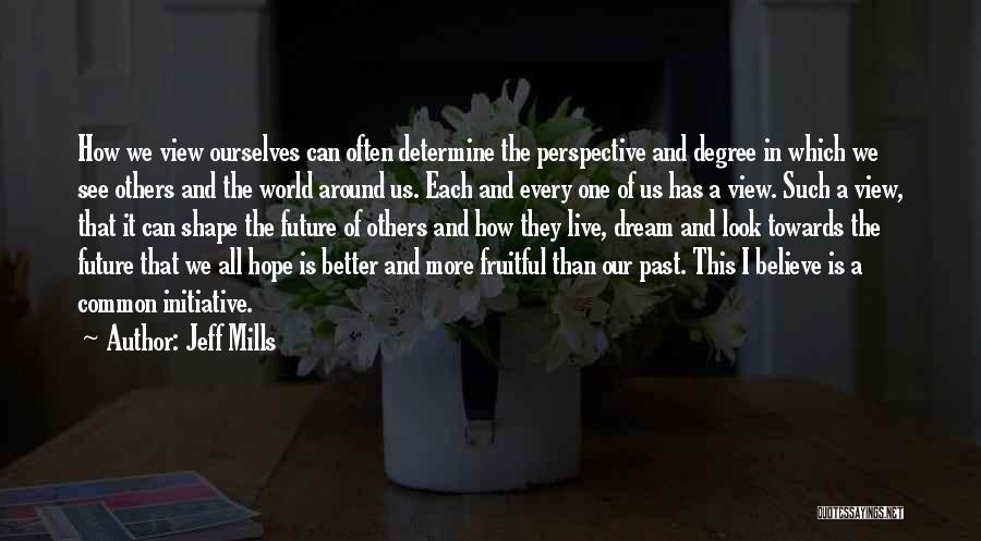 Dream Of A Better World Quotes By Jeff Mills