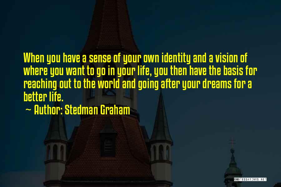 Dream Of A Better World Quotes By Stedman Graham