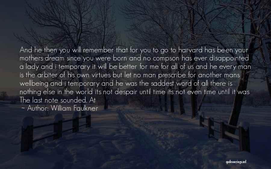 Dream Of A Better World Quotes By William Faulkner