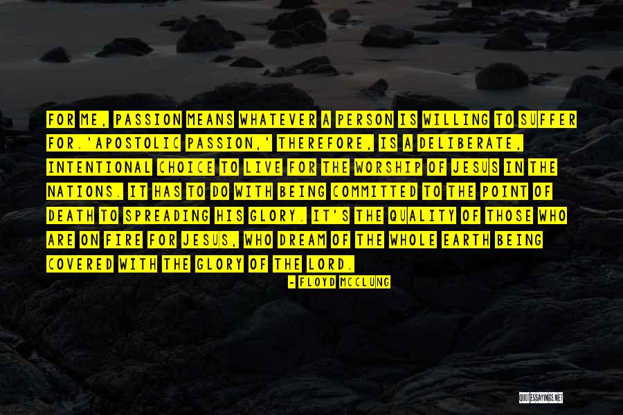 Dream Of Fire Quotes By Floyd McClung Dream Of Fire Quotes By Floyd McClung