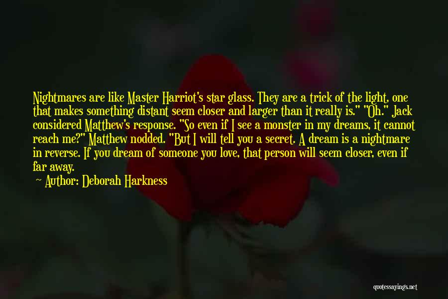 Dream Of Me My Love Quotes By Deborah Harkness