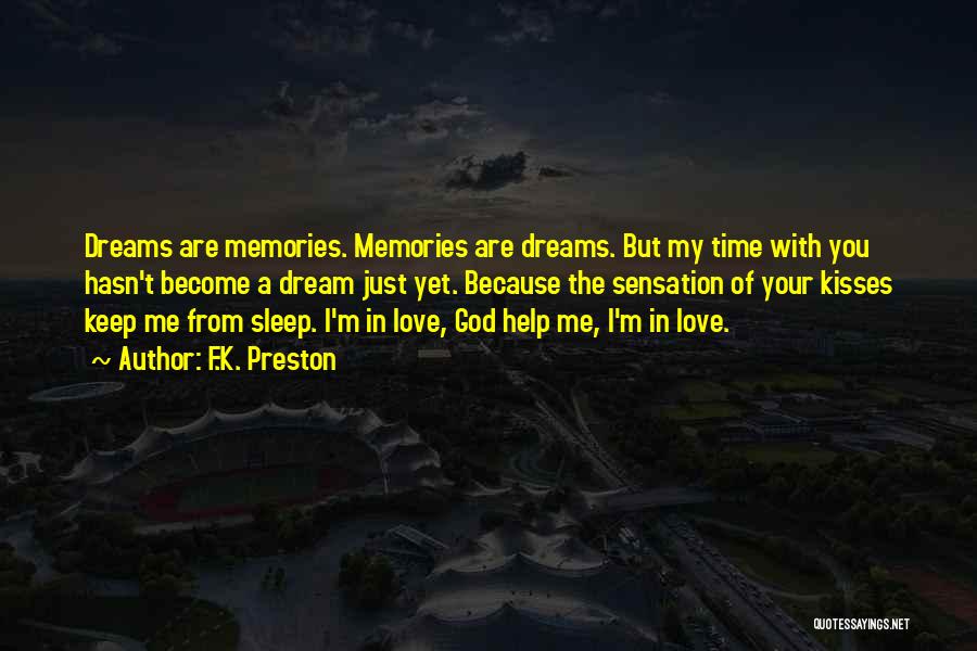 Dream Of Me My Love Quotes By F.K. Preston