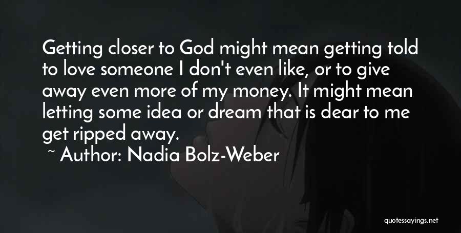 Dream Of Me My Love Quotes By Nadia Bolz-Weber