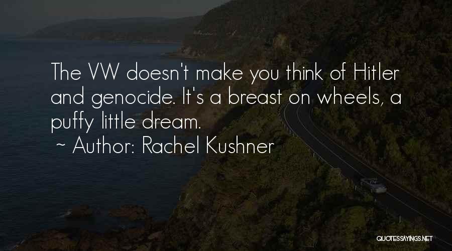 Dream Of You Quotes By Rachel Kushner