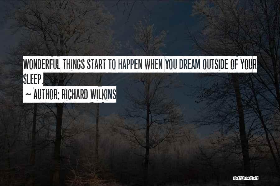 Dream Of You Quotes By Richard Wilkins