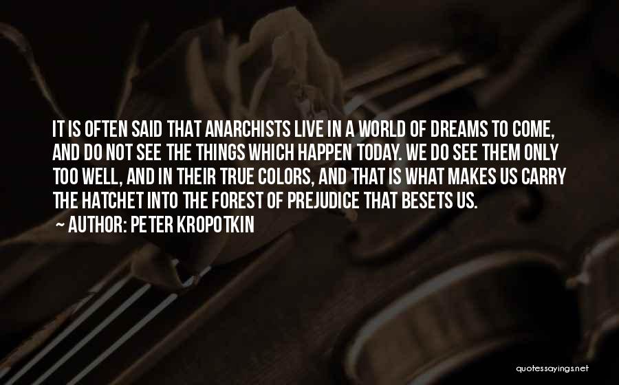 Dream Often Quotes By Peter Kropotkin