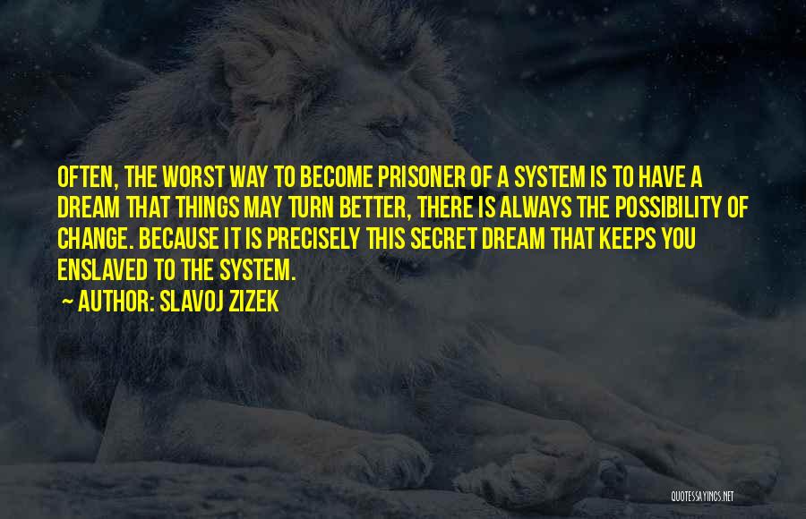 Dream Often Quotes By Slavoj Zizek