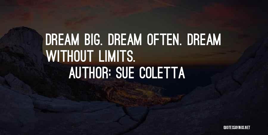 Dream Often Quotes By Sue Coletta