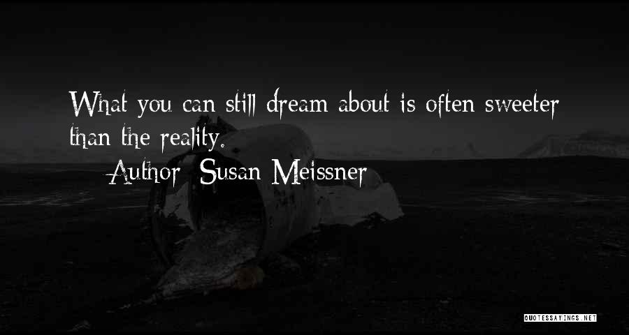Dream Often Quotes By Susan Meissner