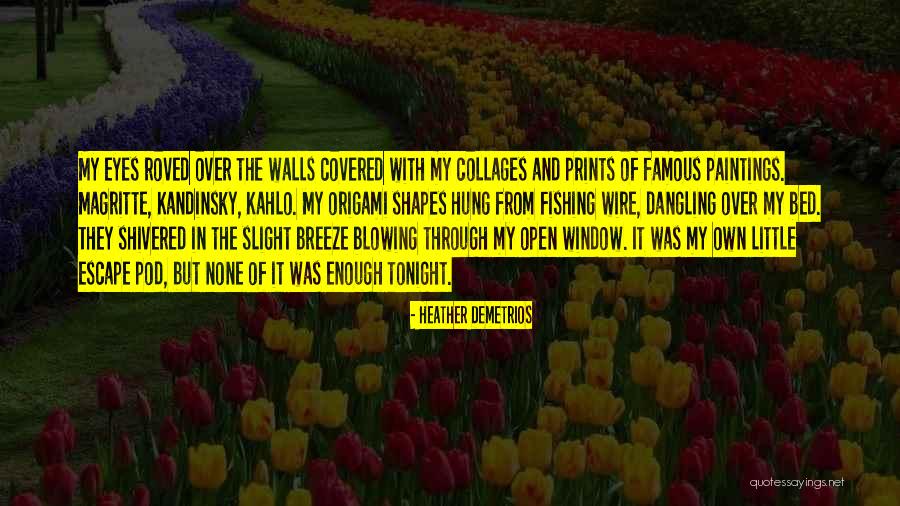 Dream Paintings By Artists Quotes By Heather Demetrios Dream Paintings By Artists Quotes By Heather Demetrios