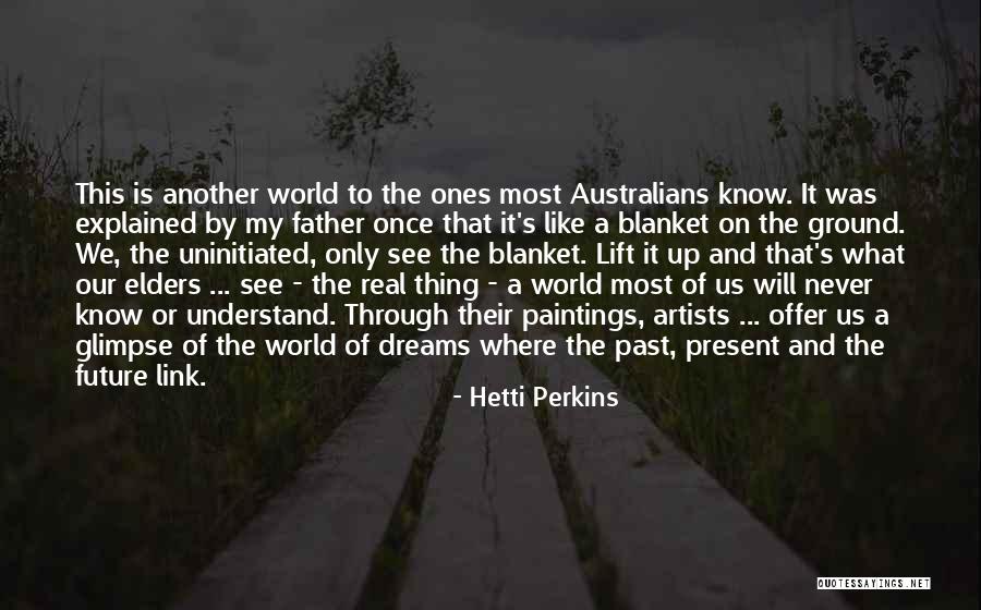 Dream Paintings By Artists Quotes By Hetti Perkins Dream Paintings By Artists Quotes By Hetti Perkins