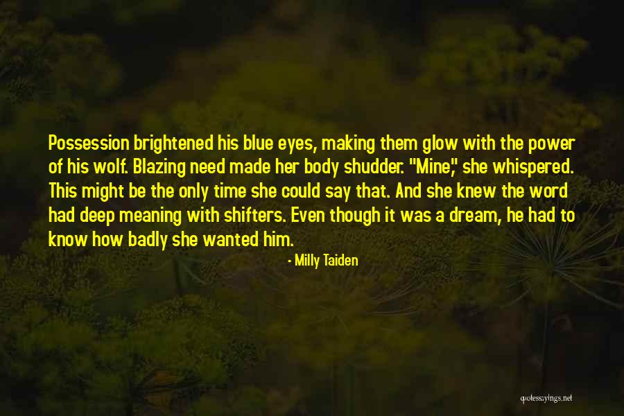 Dream Quotes By Milly Taiden