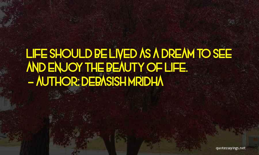 Dream Quotes Quotes By Debasish Mridha