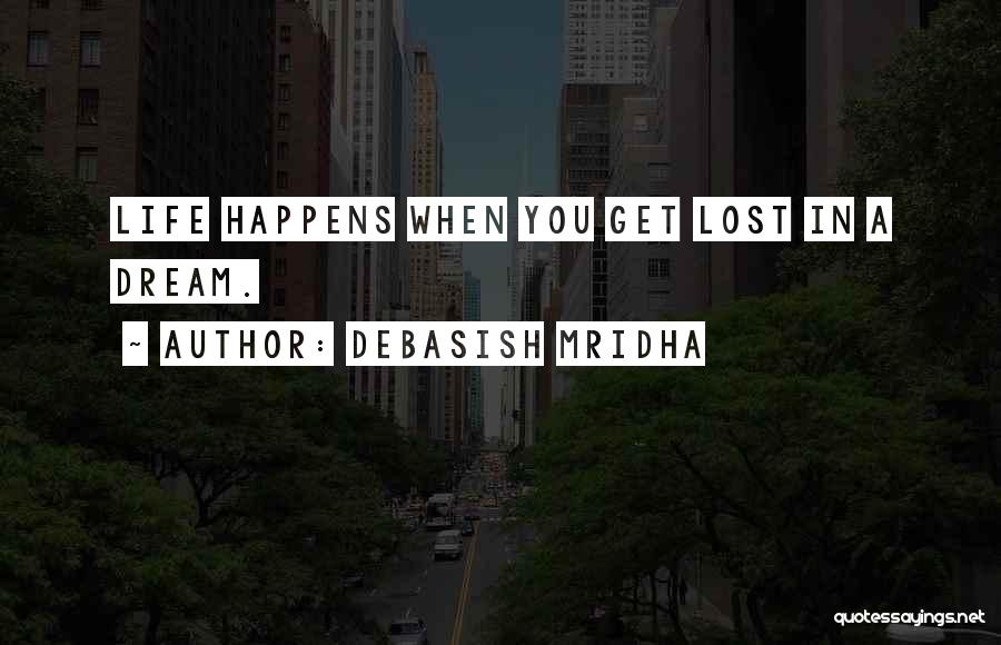 Dream Quotes Quotes By Debasish Mridha