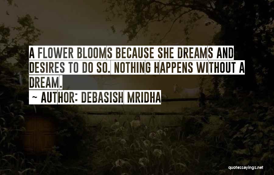 Dream Quotes Quotes By Debasish Mridha