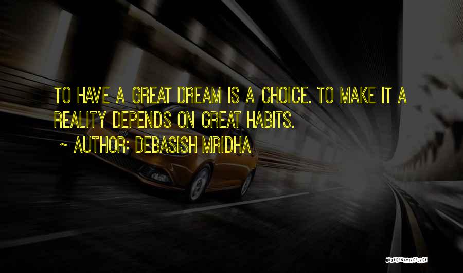 Dream Quotes Quotes By Debasish Mridha