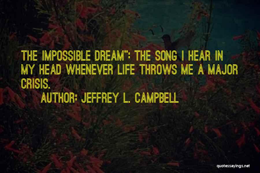 Dream Quotes Quotes By Jeffrey L. Campbell