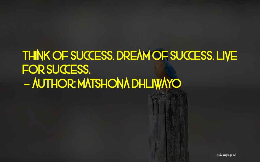 Dream Quotes Quotes By Matshona Dhliwayo