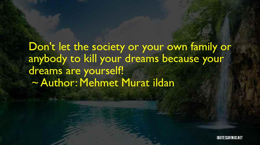 Dream Quotes Quotes By Mehmet Murat Ildan