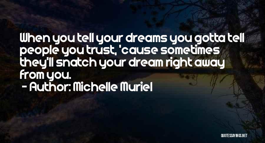 Dream Quotes Quotes By Michelle Muriel